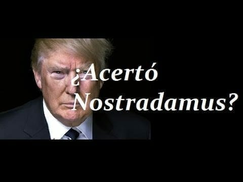 Nostradamus predijo la victoria de Donald Trump. Divertido