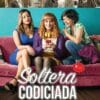Soltera Codiciada (2018)