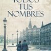 Todos Tus Nombres, de Fernando García Pañeda, un Éxito Literario