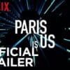 Lo Nuevo en Netflix. Paris is Us (2019). Trailer