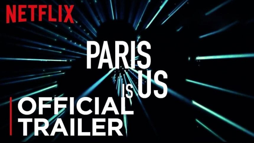 Lo Nuevo en Netflix. Paris is Us (2019). Trailer