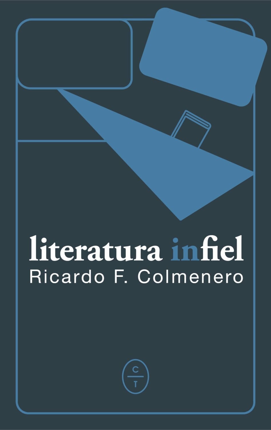 Literatura Infiel, Nuevo Libro de Ricardo F. Colmenero