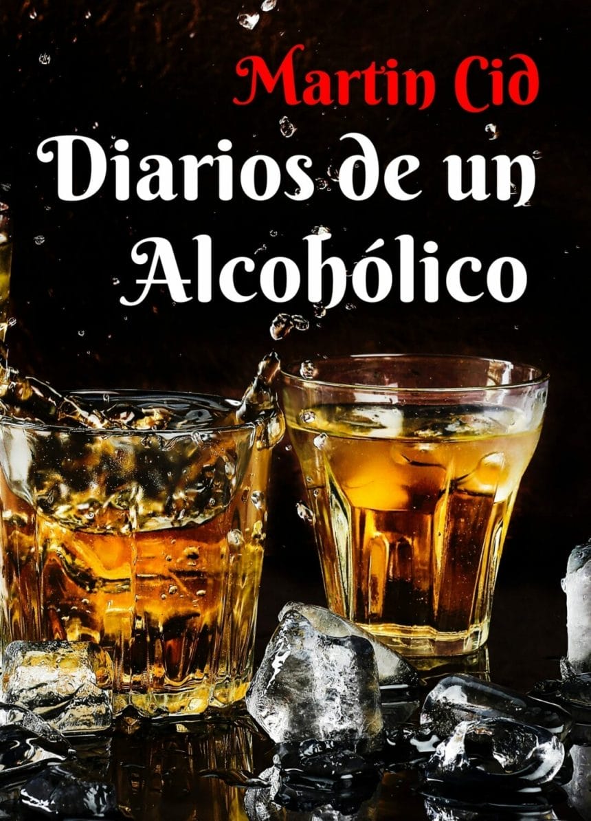 Diarios de Un Alcohólico, de Martin Cid