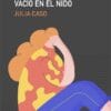 Vacío en el Nido, de Julia Caso: una novela sobre el acoso escolar