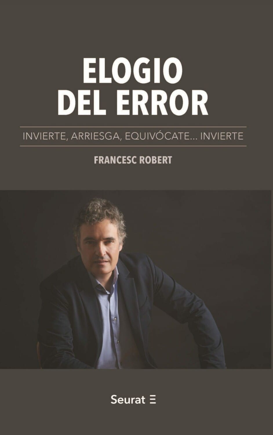 Francesc Robert convierte el error en aprendizaje en su ensayo 'Elogio del error'