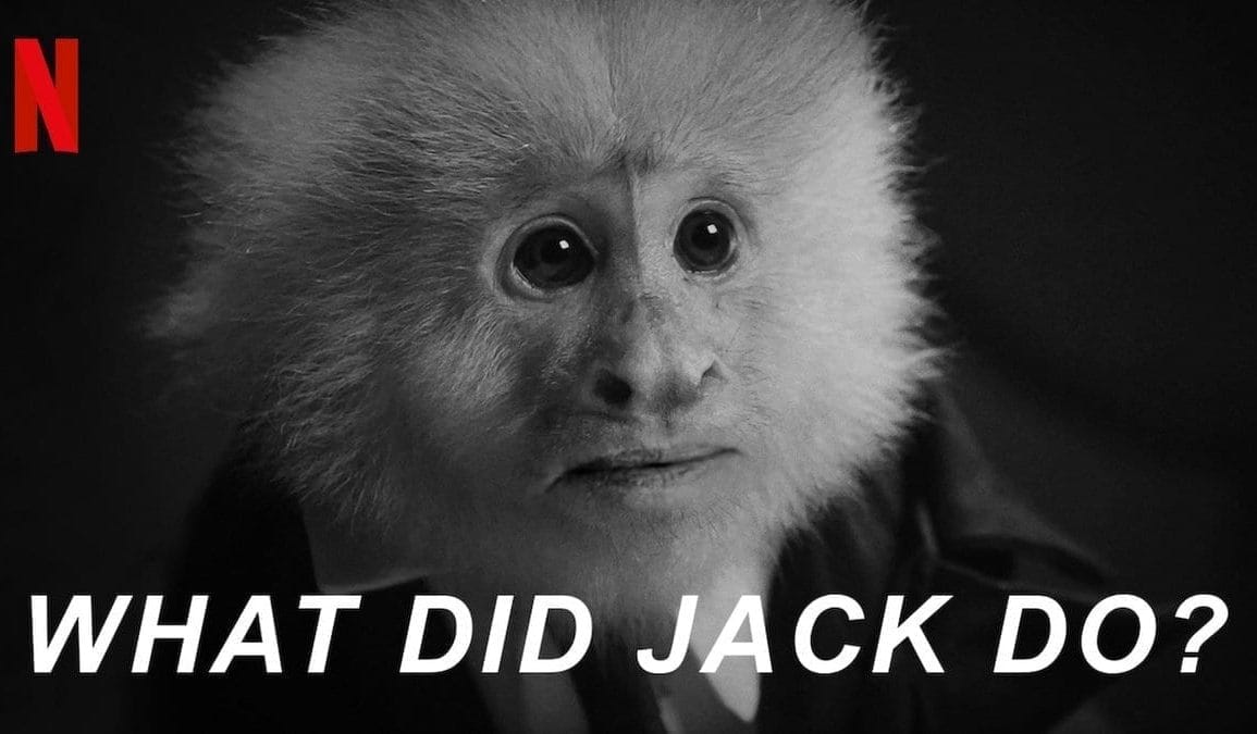 What Did Jack Do? Mono, Lych y Netflix