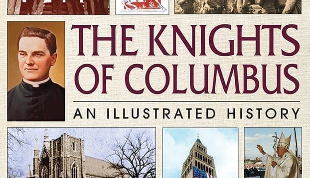 The Knights of Columbus: An Illustrated History