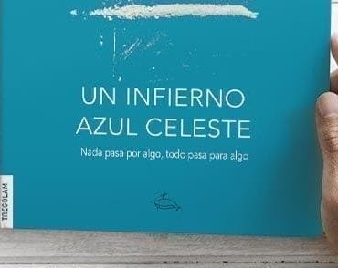 Un Infierno Azul Celeste, de Juan Carlos Vera Muñoz