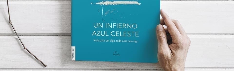 Un Infierno Azul Celeste, de Juan Carlos Vera Muñoz