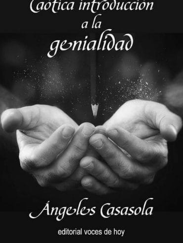 Caótica Introducción a la Genialidad, de Ángeles Casasola