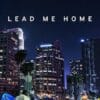 Lead Me Home (2021)