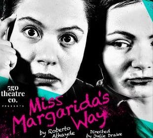 Miss Margarida’s Way. 5Go Theatre Co.