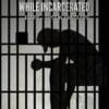 Innocent While Incarcerated, by Justin Lunsford