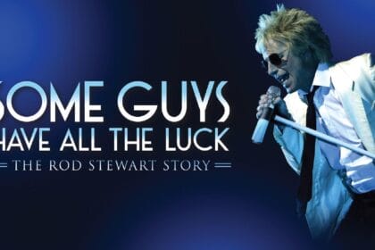 Some Guys Have All the Luck - The Rod Stewart Story