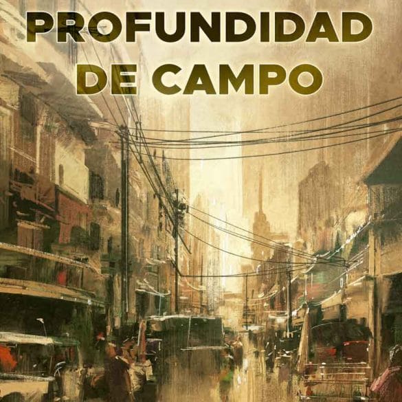 Profundidad de Campo, de Juan Manuel Querejeta