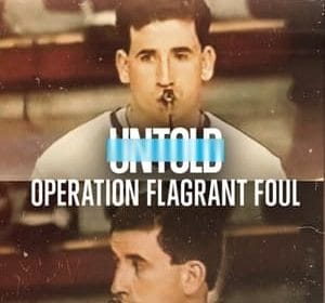 Untold: Operation Flagrant Foul