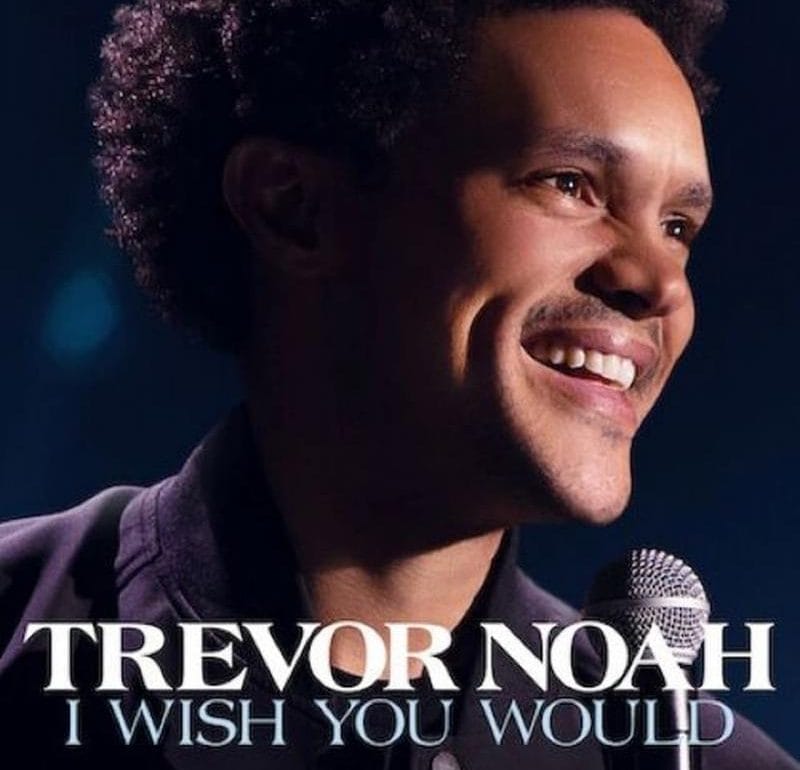 Trevor Noah: I Wish You Would