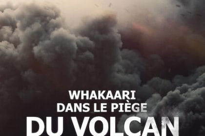 Whakaari : Dans le piège du volcan