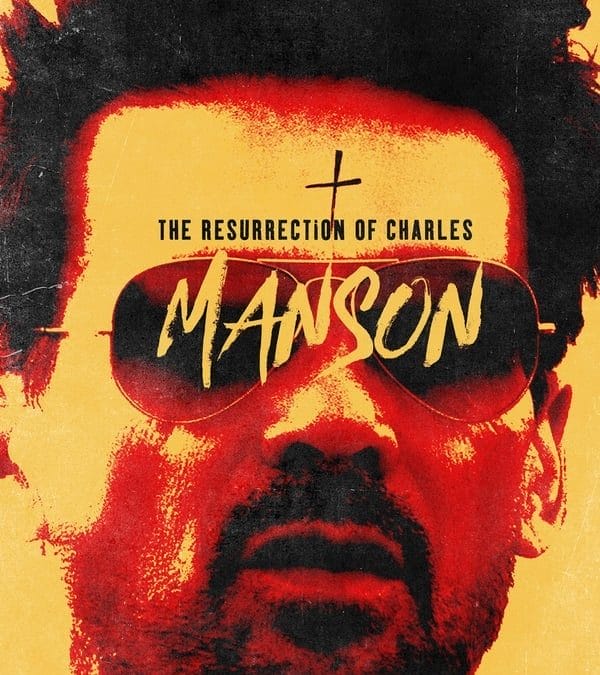 “The Resurrection of Charles Manson” Starring Sarah Dumont and Frank Grillo Coming Soon