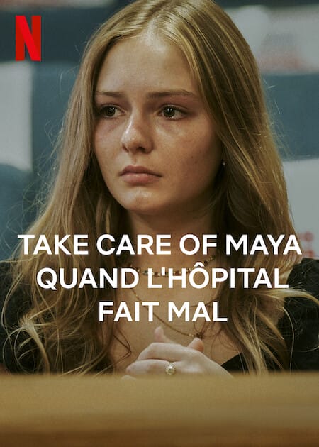 Take Care Of Maya: Quand l'hôpital fait mal