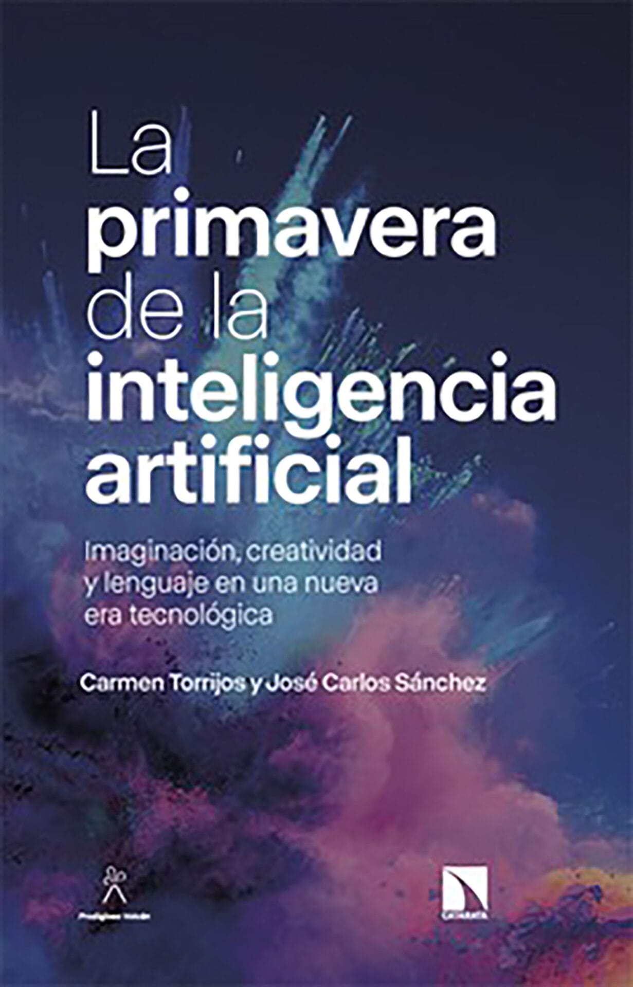 La primavera de la inteligencia artificial, de Carmen Torrijos y José Carlos Sánchez