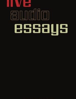 Lawrence Abu Hamdan, Live Audio Essays, 2023 Published by Primary Information. Editor: James Hoff, Designer: David Bennewith / Colophon, Copy editor: Allison Dubinsky.