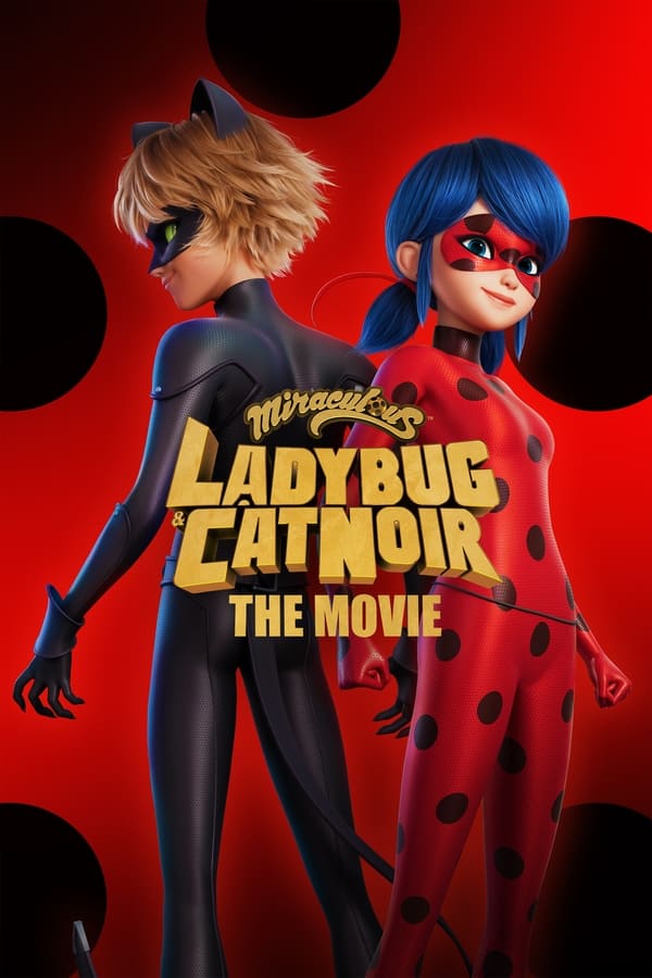 Miraculous: Ladybug & Cat Noir. The Movie