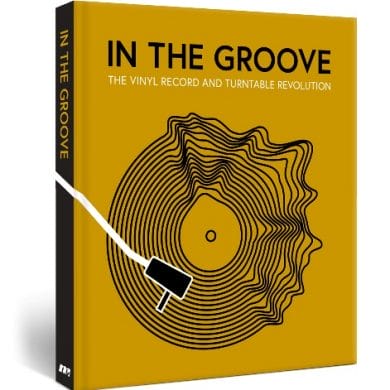 IN THE GROOVE: THE VINYL RECORD AND TURNTABLE REVOLUTION